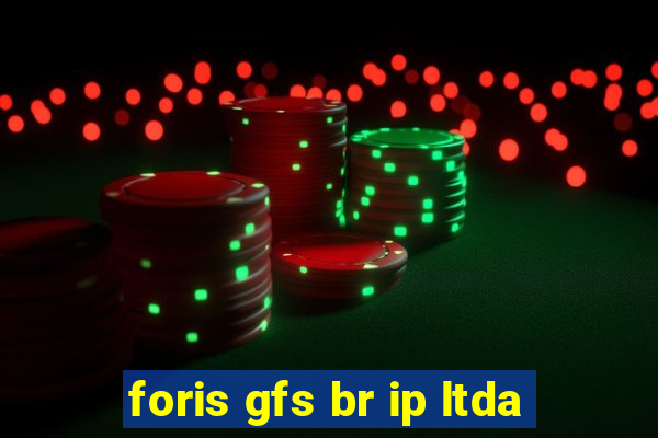 foris gfs br ip ltda